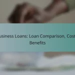 Business Loans: Loan Comparison, Costs, Benefits