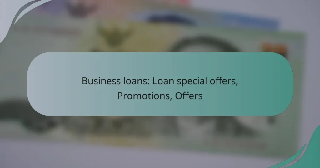 Business loans: Loan special offers, Promotions, Offers