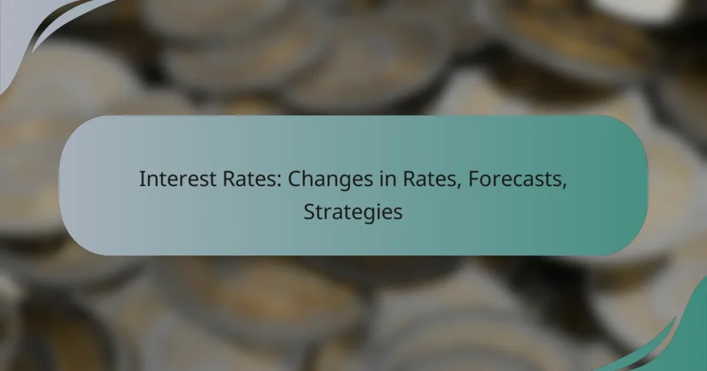 Interest Rates: Changes in Rates, Forecasts, Strategies