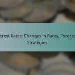 Interest Rates: Changes in Rates, Forecasts, Strategies