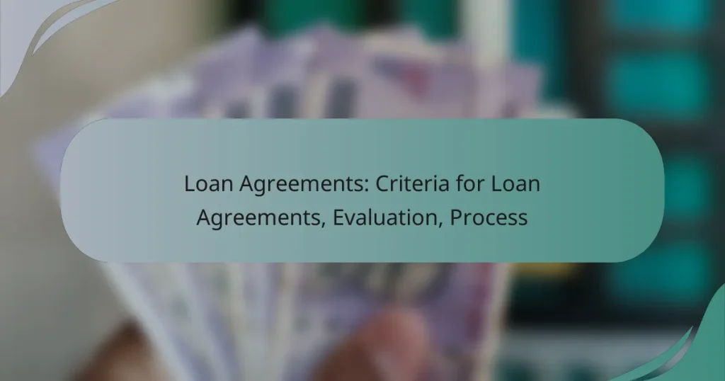 Loan Agreements: Criteria for Loan Agreements, Evaluation, Process