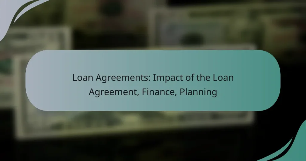 Loan Agreements: Impact of the Loan Agreement, Finance, Planning