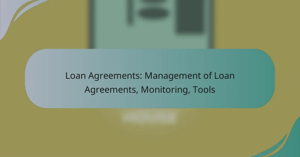 Loan Agreements: Management of Loan Agreements, Monitoring, Tools