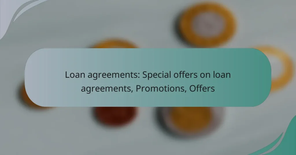 Loan agreements: Special offers on loan agreements, Promotions, Offers