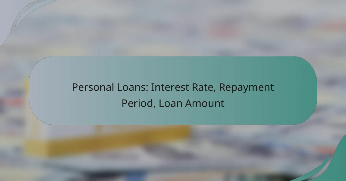 Personal Loans: Interest Rate, Repayment Period, Loan Amount
