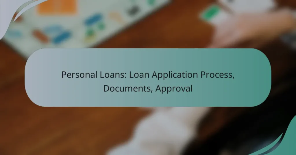 Personal Loans: Loan Application Process, Documents, Approval
