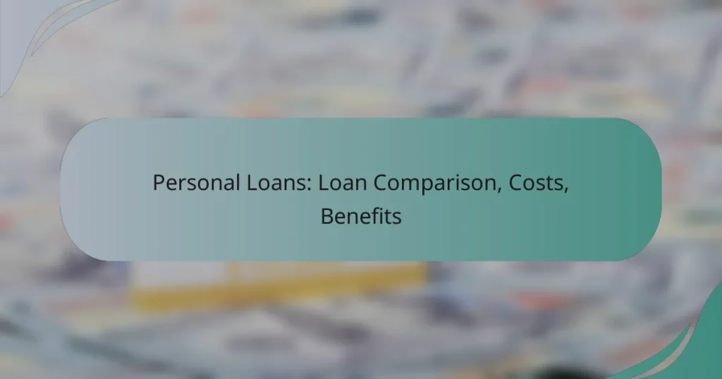 Personal Loans: Loan Comparison, Costs, Benefits