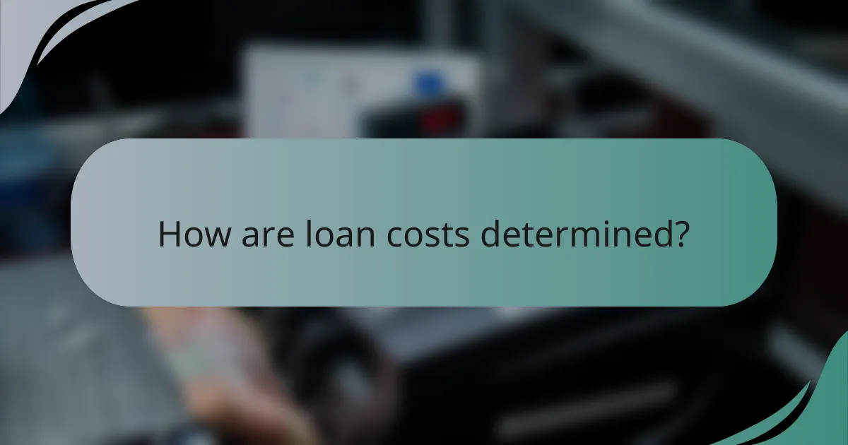 How are loan costs determined?