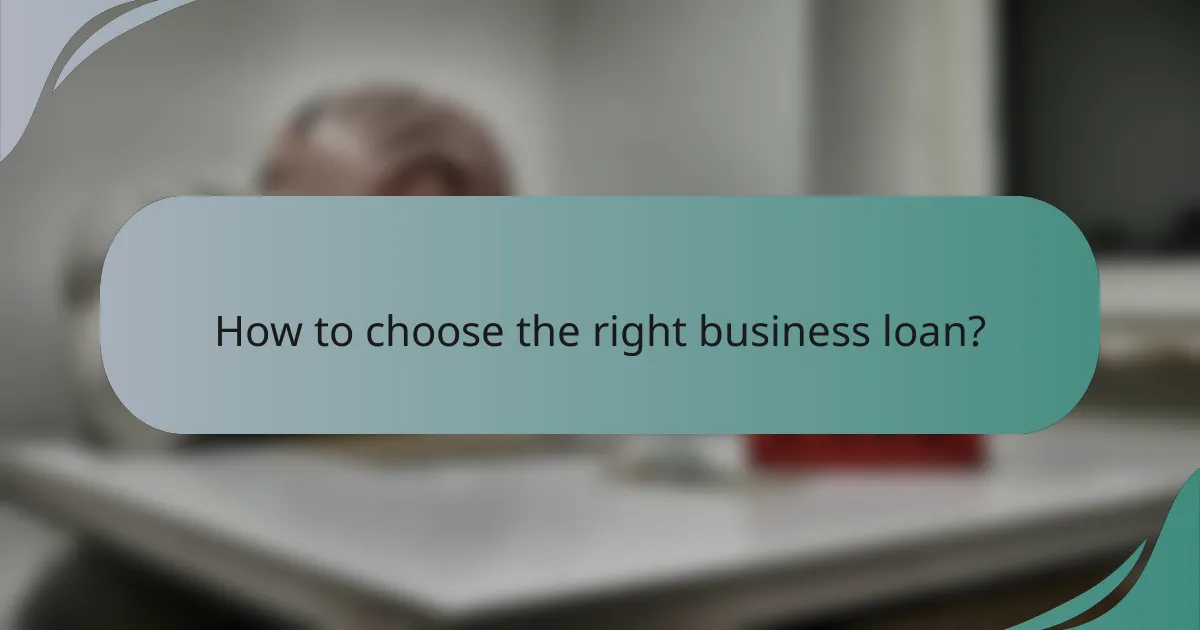 How to choose the right business loan?