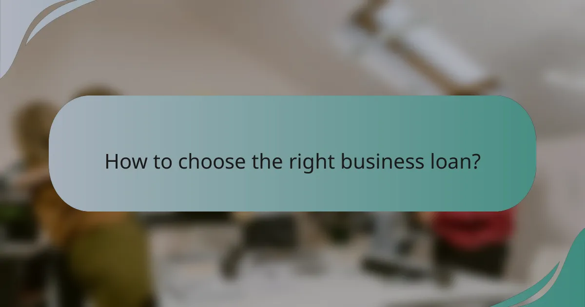 How to choose the right business loan?