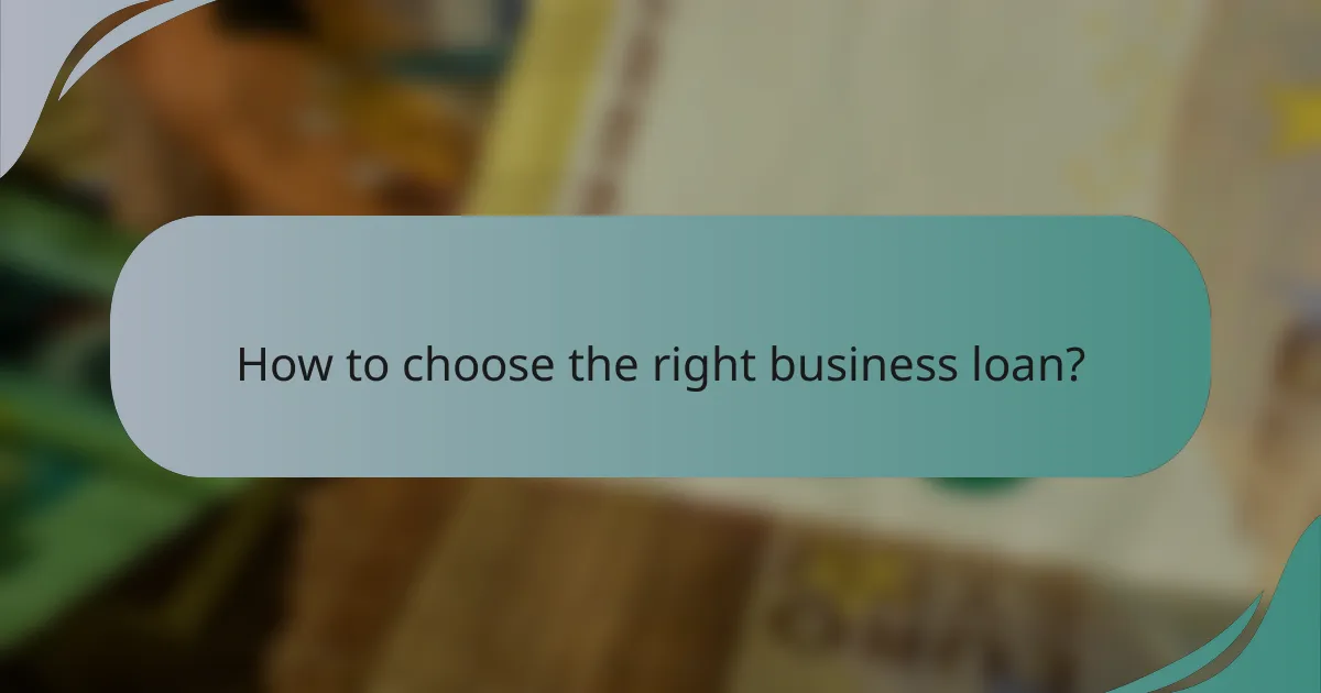 How to choose the right business loan?