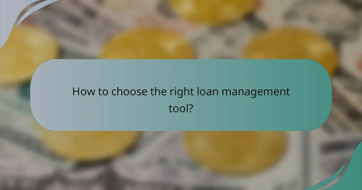 How to choose the right loan management tool?