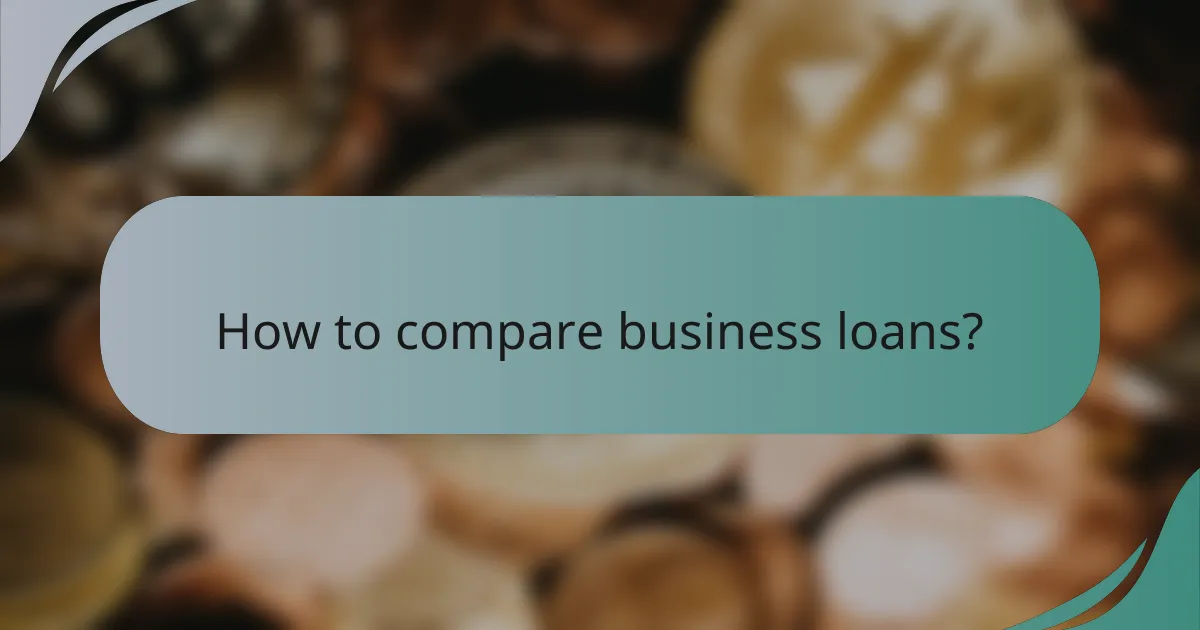 How to compare business loans?