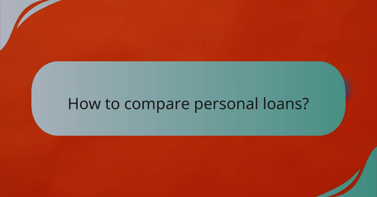 How to compare personal loans?