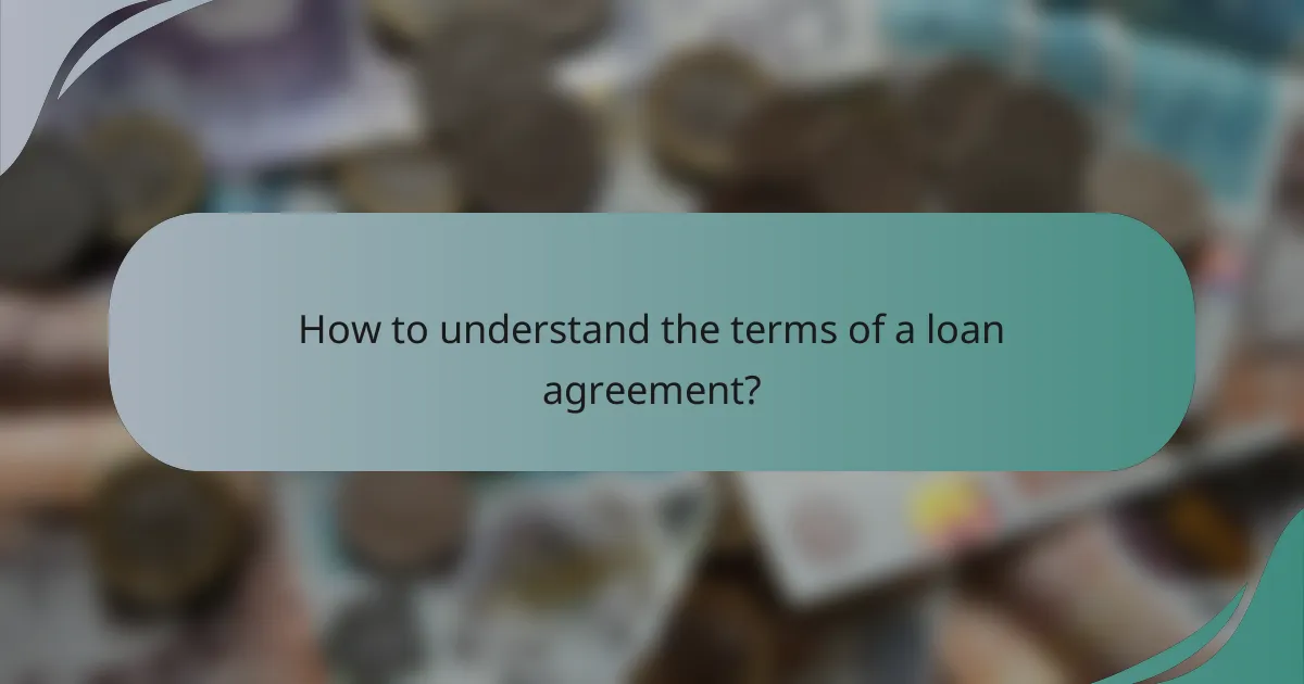 How to understand the terms of a loan agreement?