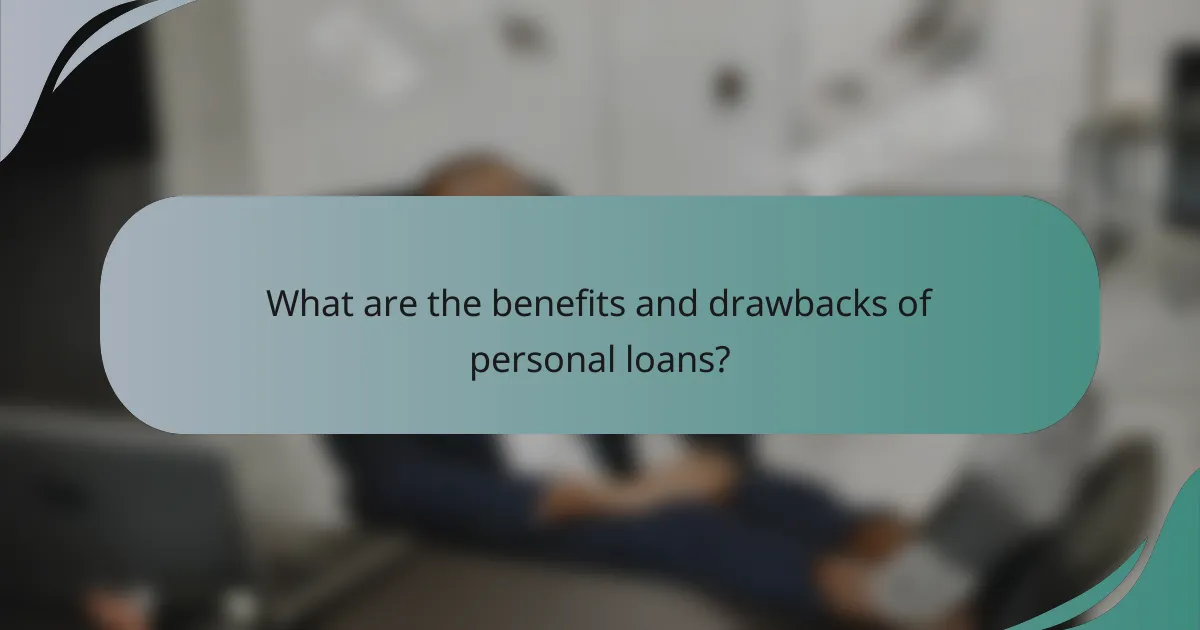 What are the benefits and drawbacks of personal loans?