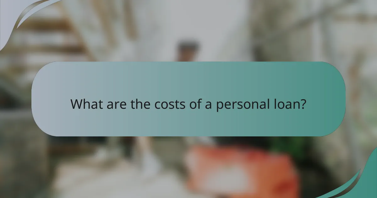 What are the costs of a personal loan?