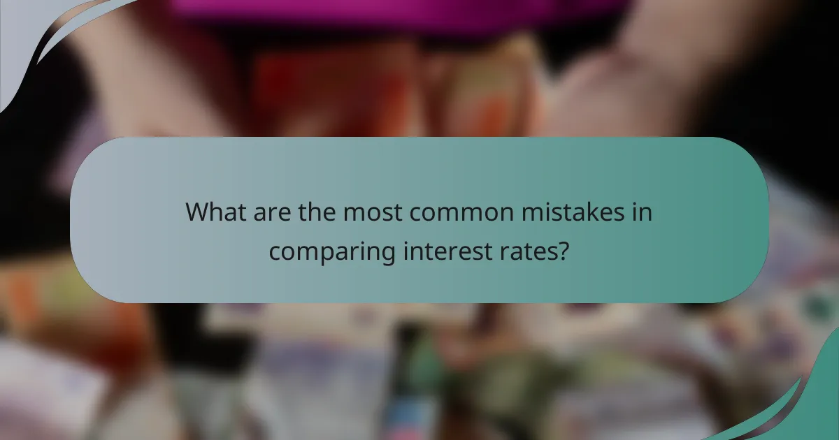 What are the most common mistakes in comparing interest rates?