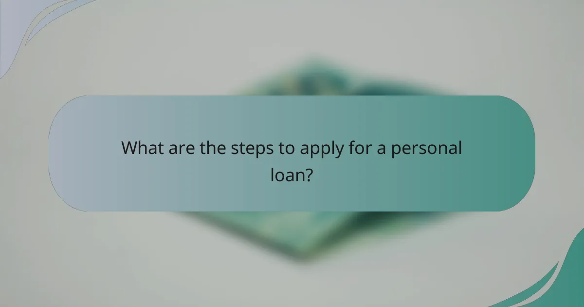 What are the steps to apply for a personal loan?