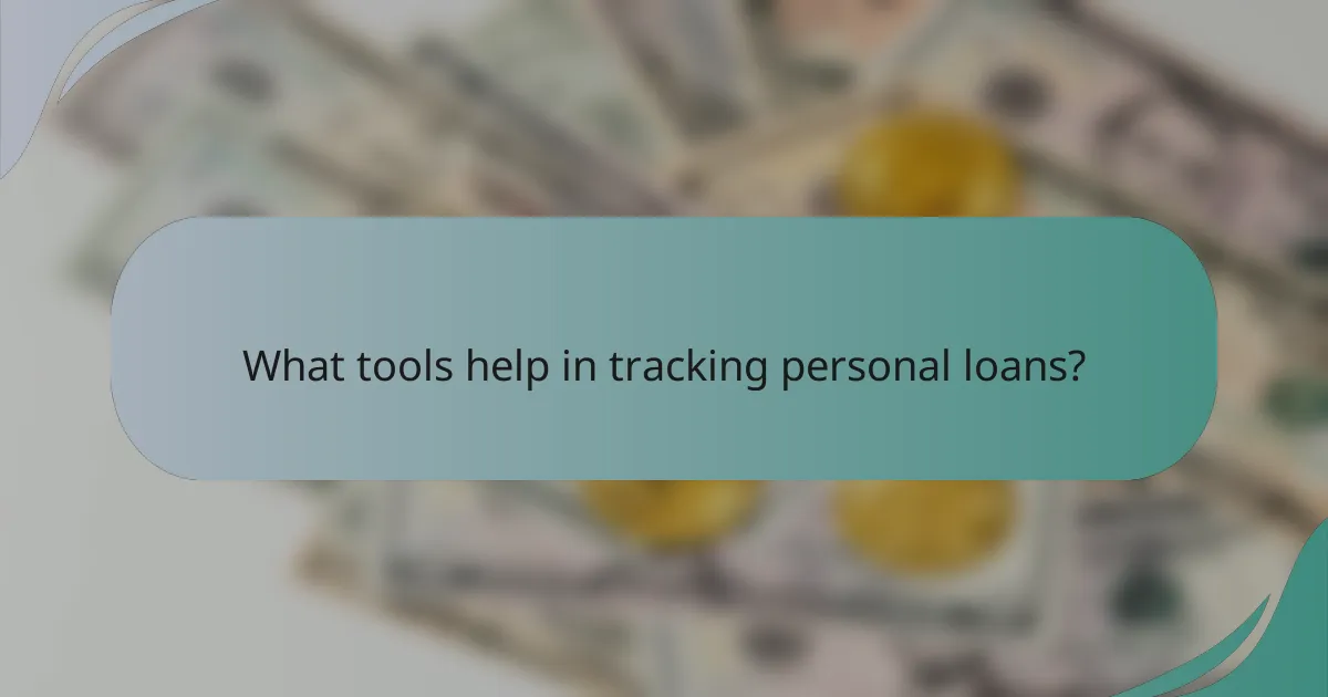 What tools help in tracking personal loans?